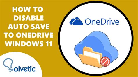 how to disable onedrive autosave|How to Prevent Windows from Auto Saving Files and .